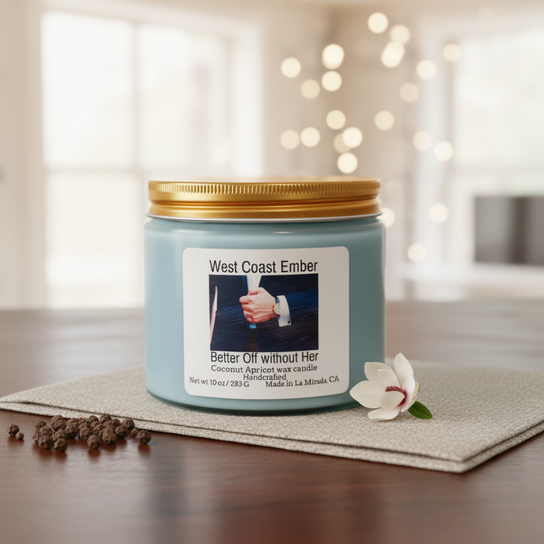 Better Off Without Her - West Coast Ember Candles